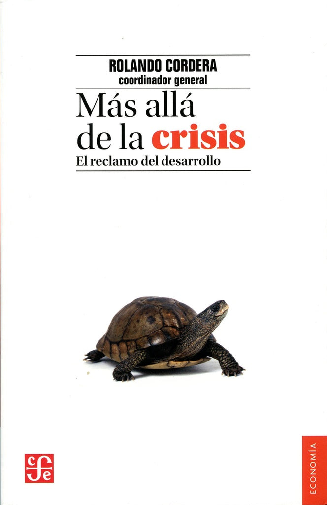 MAS ALLA DE LA CRISIS. EL RECLAMO DEL DESARROLLO | Rolando Cordera