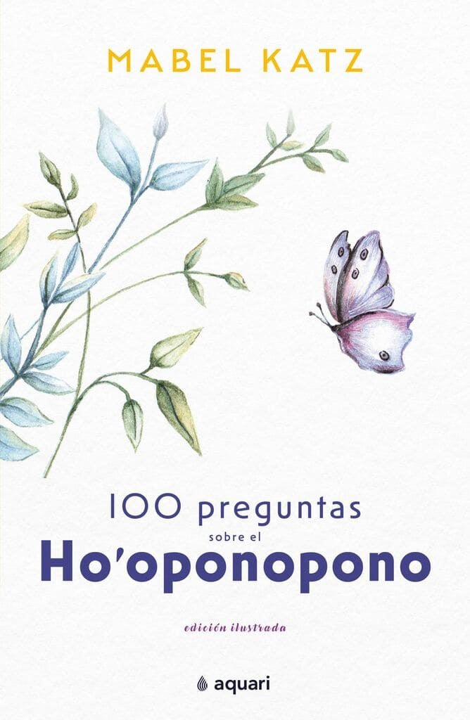 100 PREGUNTAS SOBRE EL HO OPONOPONO | Mabel Katz