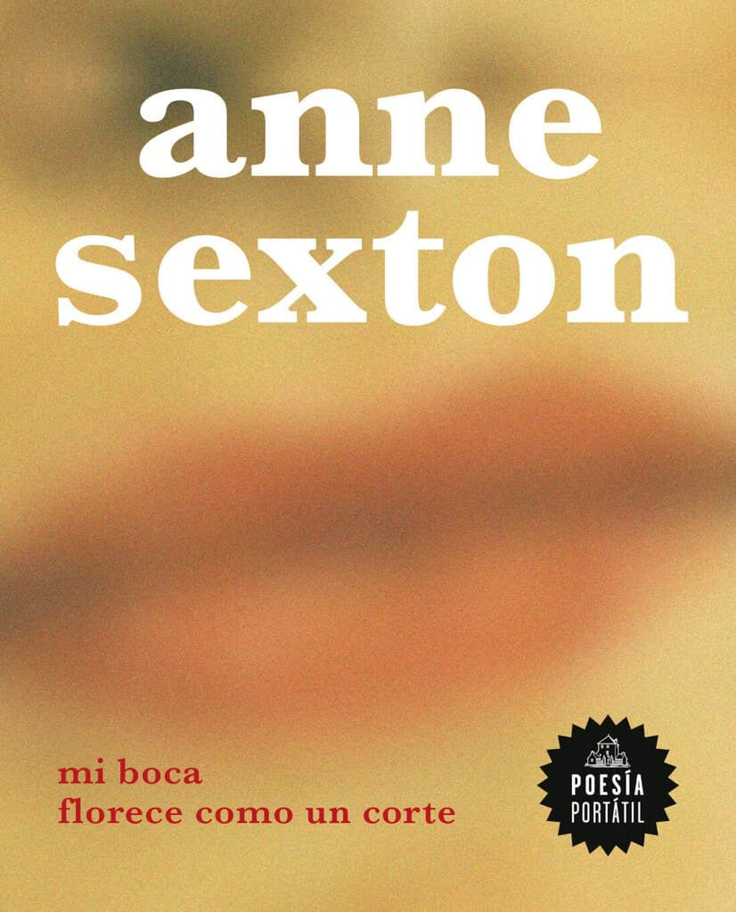 P.P. MI BOCA FLORECE COMO UNA HERIDA | Anne Sexton