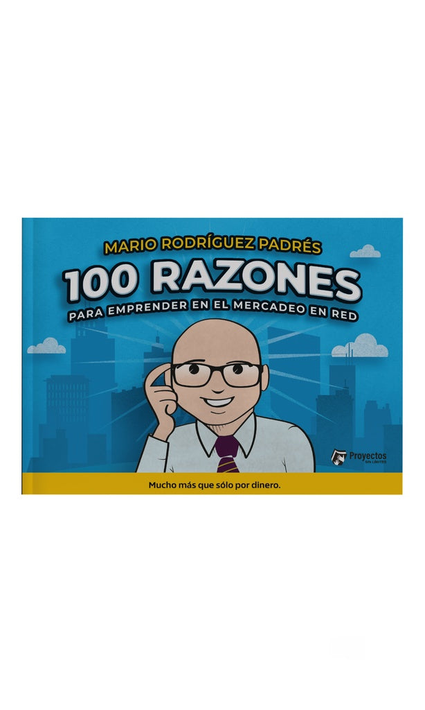 100 RAZONES PARA EMPRENDER EN EL MERCADEO DE RED | MARIO RODRIGUEZ PADRES