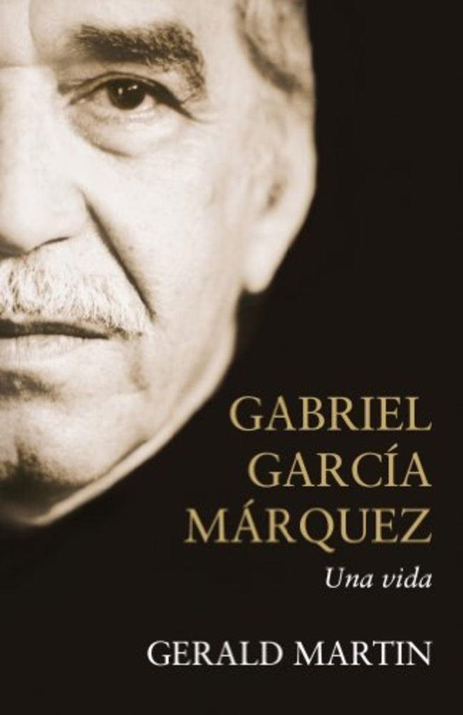 GABRIEL GARCIA MARQUEZ UNA VIDA | Gerald Martin