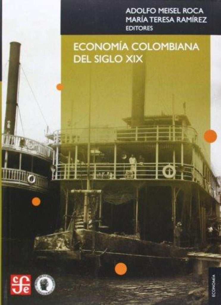 ECONOMIA COLOMBIANA DEL SIGLO XIX | Adolfo y María Teresa Ramírez Meisel Roca