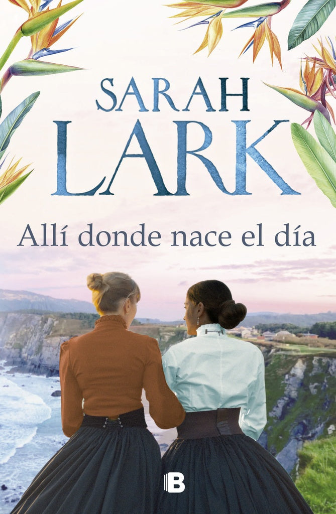 ALLI DONDE NACE EL DIA | Sarah Lark