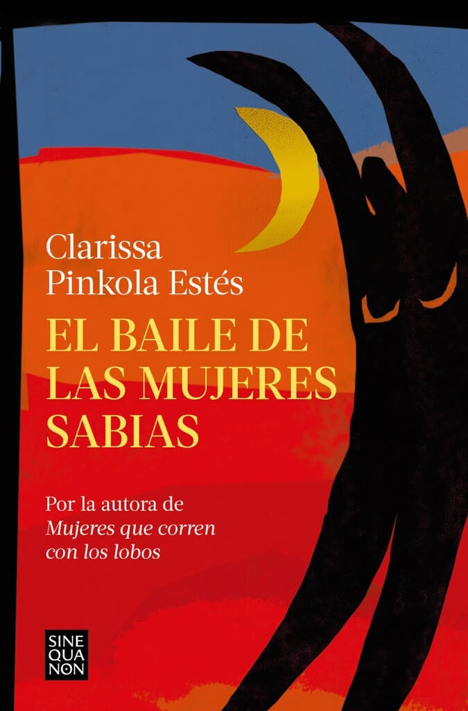 BAILE DE LAS MUJERES SABIAS, EL | Clarissa Pinkola Estés