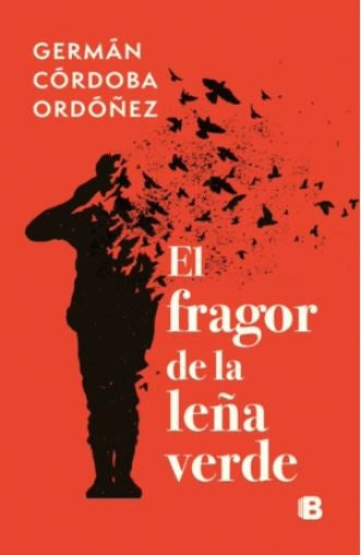 FRAGOR DE LA LEÑA VERDE, EL | Germán Córdoba Ordóñez