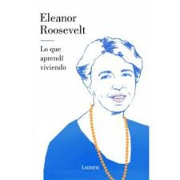 LO QUE APRENDI VIVIENDO | Eleanor Roosevelt