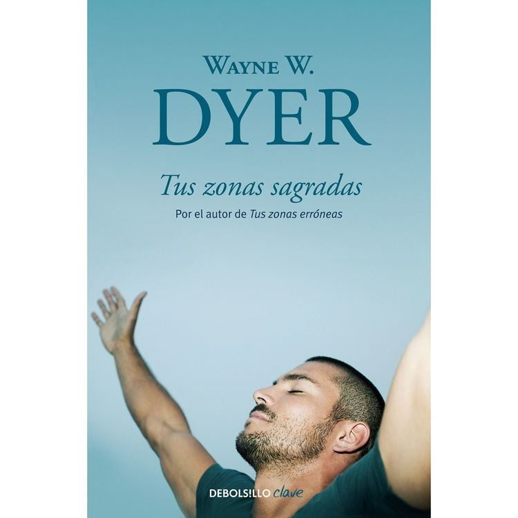 TUS ZONAS SAGRADAS | Wayne W. Dyer