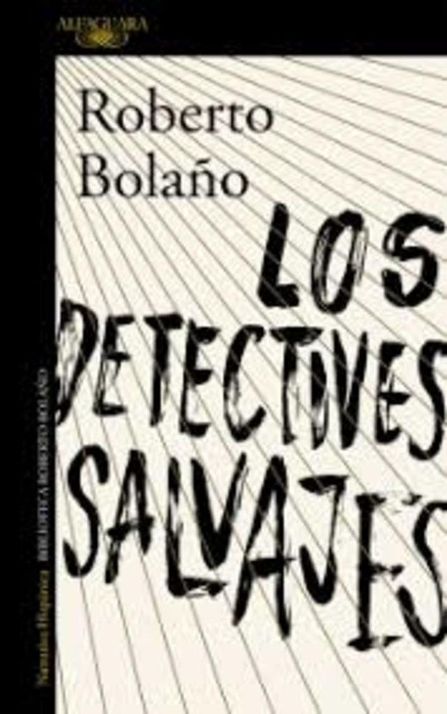 DETECTIVES SALVAJES, LOS | Roberto Bolaño