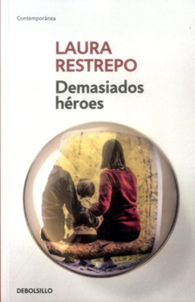 DEMASIADOS HEROES | Laura Restrepo